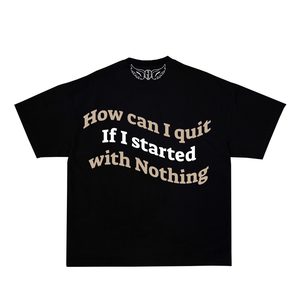 Gods Decision T-Shirt (How can I quit If I started with nothing)