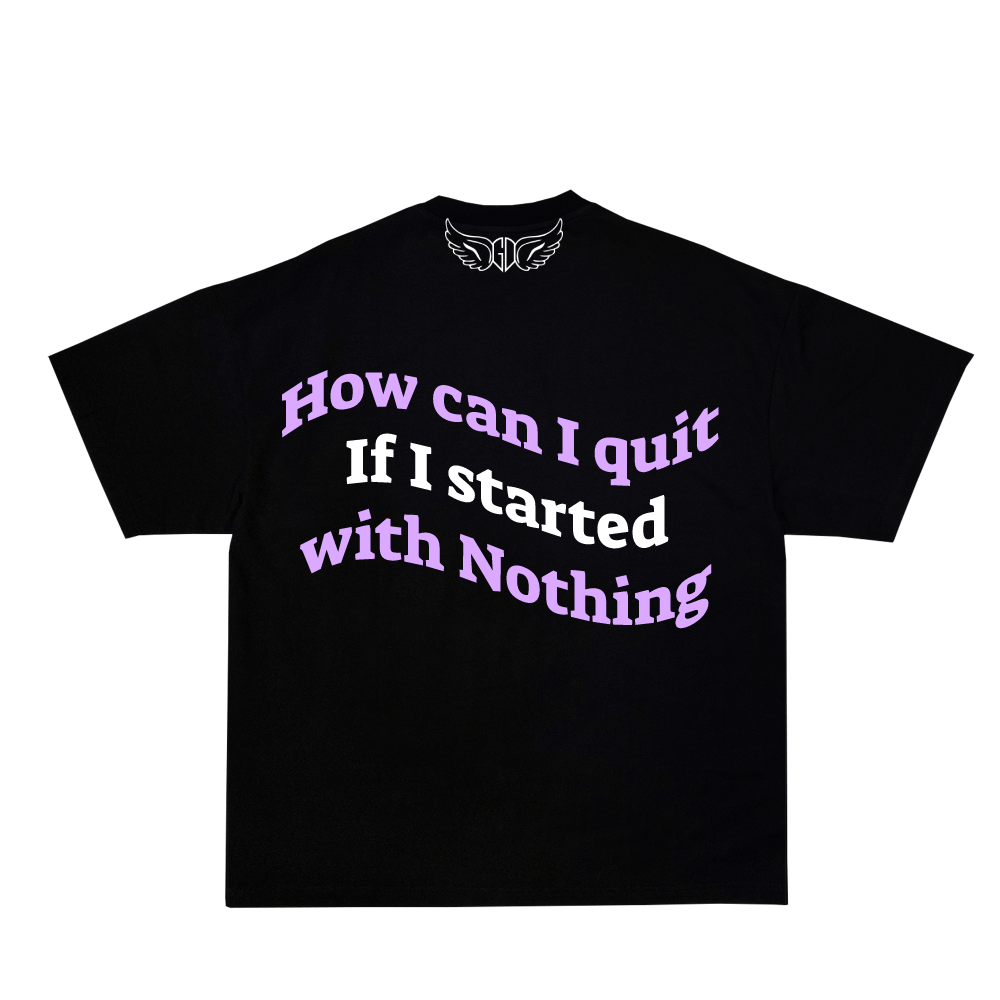 Gods Decision T-Shirt (How can I quit If I started with nothing)